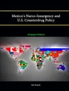 Mexico's Narco-Insurgency and U.S. Counterdrug Policy .Enlarged Edition. - Hal Brands, Strategic Studies Institute