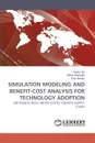 SIMULATION MODELING AND BENEFIT-COST ANALYSIS FOR TECHNOLOGY ADOPTION - Jiaoju Ge, Allen Wysocki, Lisa House