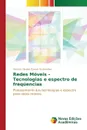 Redes Moveis - Tecnologias e espectro de frequencias - Oliveira Caram Guimarães Vinícius