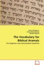 The Vocabulary for Biblical Aramaic - Patrick Étoughé A., Paluku Mwendambio, Rodolfo Segorbe