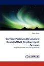 Surface Plasmon Resonance Based Mems Displacement Sensors - Hasan G. Ner, Hasan Guner