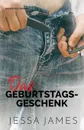 Das Geburtstagsgeschenk. (Grossdruck) - Jessa James