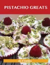 Pistachio Greats. Delicious Pistachio Recipes, the Top 72 Pistachio Recipes - Jo Franks