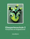 Glasperlenschule 2 - Anka Münch