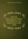 Extracts from General Orders and Bulletins, War Department, May 1918 - Adjutant General's Office