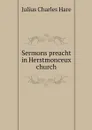 Sermons preacht in Herstmonceux church - Julius Charles Hare