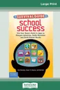 The Survival Guide for School Success. Use Your Brain's Built-In Apps to Sharpen Attention, Battle Boredom, and Build Mental Muscle (16pt Large Print Edition) - Ron Shumsky, Susan M. Islascox, Rob Bell