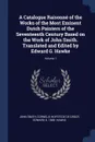 A Catalogue Raisonne of the Works of the Most Eminent Dutch Painters of the Seventeenth Century Based on the Work of John Smith. Translated and Edited by Edward G. Hawke; Volume 1 - John Smith, Cornelis Hofstede de Groot, Edward G. 1869- Hawke