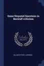 Some Disputed Questions in Beowulf-criticism - William Witherle Lawrence