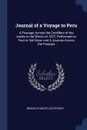 Journal of a Voyage to Peru. A Passage Across the Cordillera of the Andes in the Winter of 1827, Performed on Foot in the Snow, and A Journey Across the Pampas - Charles Brand