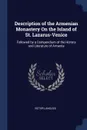 Description of the Armenian Monastery On the Island of St. Lazarus-Venice. Followed by a Compendium of the History and Literature of Armenia - Victor Langlois