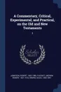 A Commentary, Critical, Experimental, and Practical, on the Old and New Testaments. 3 - Robert Jamieson, Andrew Robert Fausset, David Brown