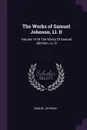 The Works of Samuel Johnson, Ll. D. Volume 10 Of The Works Of Samuel Johnson, LL. D - Samuel Johnson