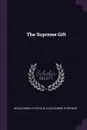The Supreme Gift - Grace Denio Litchfield, Alice Barber Stephens