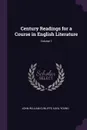 Century Readings for a Course in English Literature; Volume 1 - John William Cunliffe, Karl Young