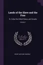 Lands of the Slave and the Free. Or, Cuba, the United States, and Canada; Volume 1 - Henry Anthony Murray