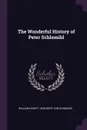 The Wonderful History of Peter Schlemihl - William Howitt, Adelbert Von Chamisso