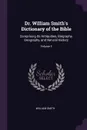 Dr. William Smith's Dictionary of the Bible. Comprising Its Antiquities, Biography, Geography, and Natural History; Volume 3 - William Smith