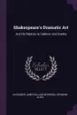 Shakespeare's Dramatic Art. And His Relation to Calderon and Goethe - Alexander James William Morrison, Hermann Ulrici