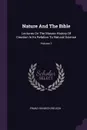Nature And The Bible. Lectures On The Mosaic History Of Creation In Its Relation To Natural Science; Volume 1 - Franz Heinrich Reusch
