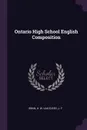 Ontario High School English Composition - H W Irwin, J F Van Every