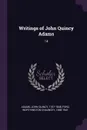 Writings of John Quincy Adams. 14 - John Quincy Adams, Worthington Chauncey Ford