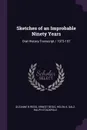 Sketches of an Improbable Ninety Years. Oral History Transcript / 1973-197 - Suzanne B Riess, Ernest Besig, Helen A. Salz