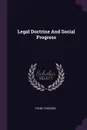 Legal Doctrine And Social Progress - Frank Parsons