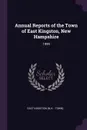 Annual Reports of the Town of East Kingston, New Hampshire. 1999 - East Kingston