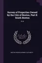 Survey of Properties Owned by the City of Boston, Part 8. South Boston: Pt.8 - Boston Redevelopment Authority