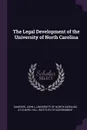 The Legal Development of the University of North Carolina - John L Sanders