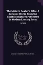 The Modern Reader's Bible. A Series of Works From the Sacred Scriptures Presented in Modern Literary Form: 16, 1896 - Richard Green Moulton