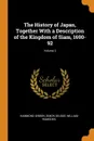 The History of Japan, Together With a Description of the Kingdom of Siam, 1690-92; Volume 2 - Hammond Gibben, Simon Delboe, William Ramsden