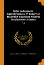 Notes on Magneto-hydrodynamics. V. Theory of Maxwell's Equations Without Displacement Current: Pt. 5 - Albert A Blank, HGrad HGrad, K O.Friedrichs