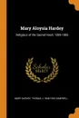 Mary Aloysia Hardey. Religious of the Sacred Heart, 1809-1886 - Mary Garvey, Thomas J. 1848-1925 Campbell
