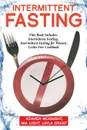 Intermittent Fasting. For Women and Men: This Book Includes: Intermittent Fasting, Intermittent Fasting for Women, Lectin Free Cookbook - Mia Light, Layla Grant