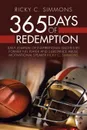 365 Days of Redemption. Daily Journal of Inspirational Quotes by Former Nfl Player and Substance Abuse Motivational Speaker Ricky C. Simmons - Ricky C. Simmons