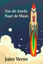 Van de Aarde Naar de Maan. From the Earth to the Moon, Dutch edition - Jules Verne