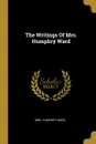 The Writings Of Mrs. Humphry Ward - Mrs. Humphry Ward