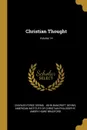 Christian Thought; Volume 14 - Charles Force Deems