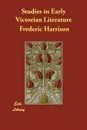Studies in Early Victorian Literature - Frederic Harrison