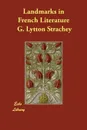 Landmarks in French Literature - G. Lytton Strachey