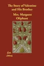 The Story of Valentine and His Brother - Mrs. Margaret Oliphant