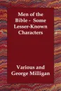 Men of the Bible -  Some Lesser-Known Characters - Various, George Milligan, G Greenhough