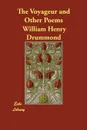 The Voyageur and Other Poems - William Henry Drummond