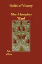 Fields of Victory - Mrs. Humphry Ward