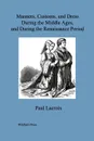 Manners, Customs, and Dress During the Middle Ages, and During the Renaissance Period. (Illustrated Edition) - Paul Lacroix