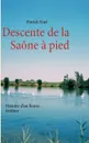 Descente de la Saone a pied - Patrick Huet