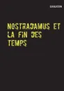 Nostradamus et la fin des temps - Chaulveron