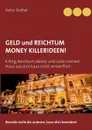 GELD UND REICHTUM - MONEY - KILLERIDEEN - Heinz Duthel